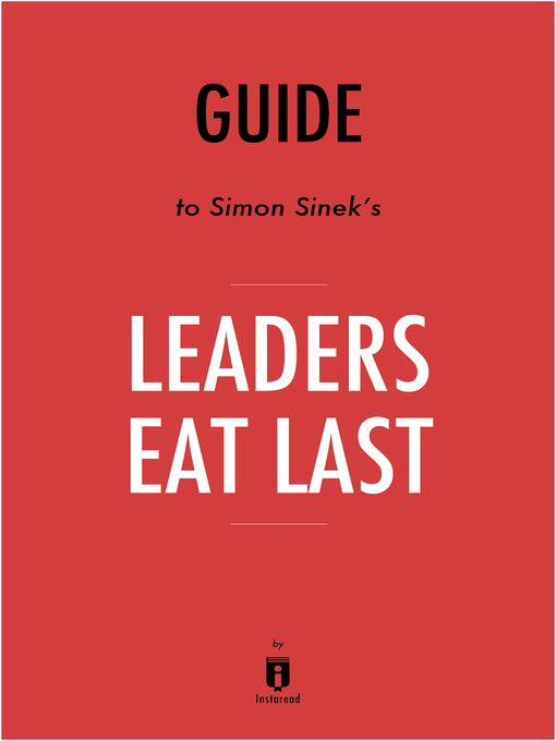 Title details for Guide to Simon Sinek's Leaders Eat Last by Instaread by Instaread - Available